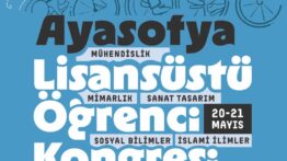 Multidisipliner Ayasofya Lisansüstü Öğrenci Kongresi Başlıyor: İstanbul’da Akademik ve Kültürel Buluşma