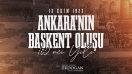 Cumhurbaşkanı Erdoğan, Ankara’nın Başkent Oluşunun 102’nci Yılını Kutladı