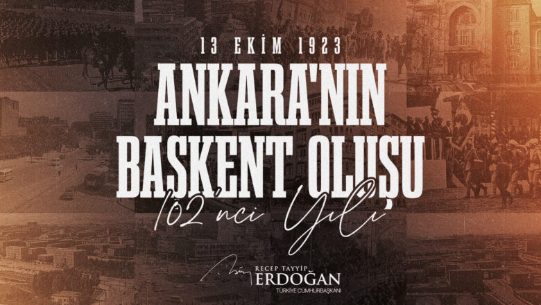  Cumhurbaşkanı Erdoğan, Ankara’nın Başkent Oluşunun 102’nci Yılını Kutladı