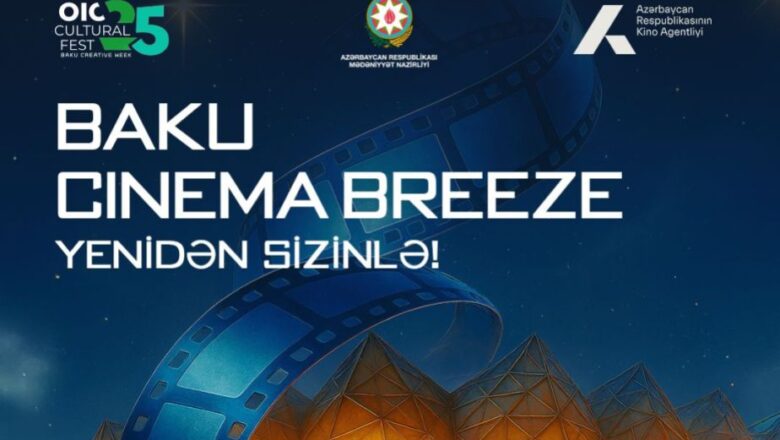  Türkiye, Bakü Cinema Breeze 2025’te Konuk Ülke Olacak