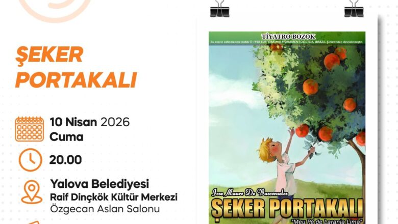  Şeker Portakalı Tiyatro Oyunu Yalova’da Sahneleniyor