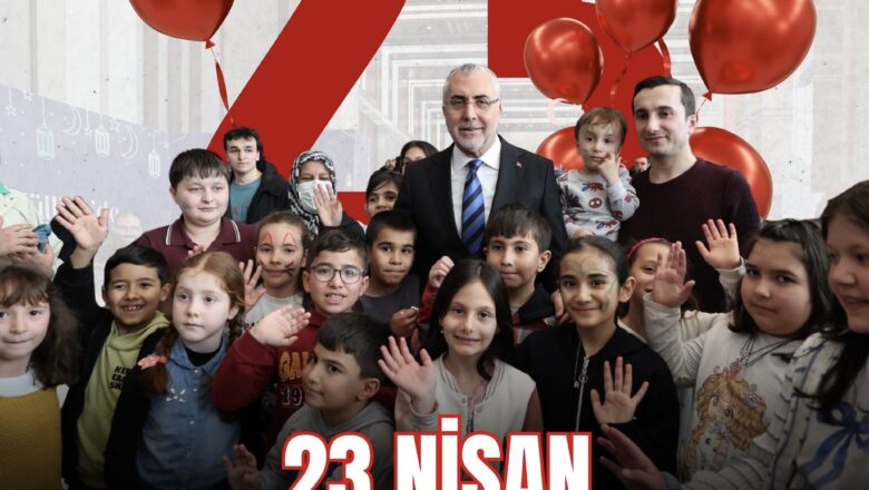  Bakan Işıkhan’dan 23 Nisan Mesajı: “Her Adımımız Evlatlarımız İçin”