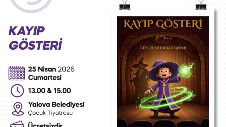  Kayıp Gösteri Yalova’da Çocuklarla Buluşmaya Hazırlanıyor