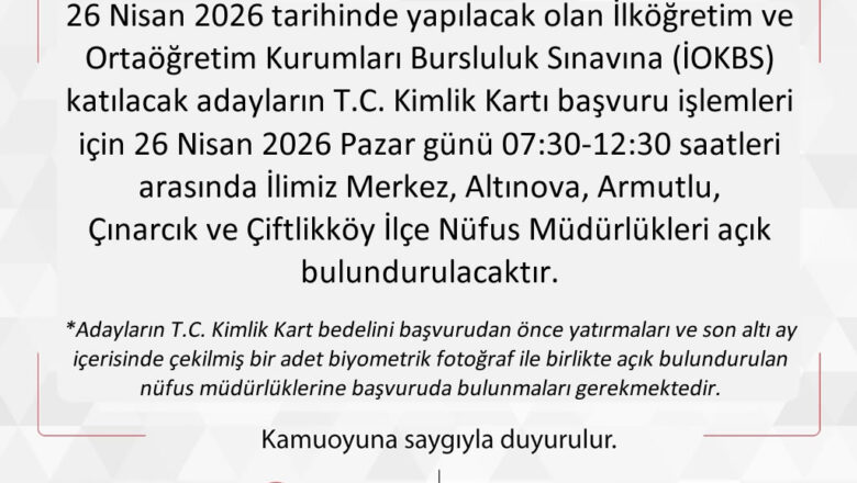  Yalova’da Sınav Günü Nüfus Müdürlükleri Mesai Yapacak