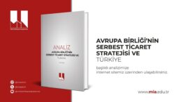 Milli İstihbarat Akademisi’nden Kritik AB Analizi: Türkiye Gümrük Birliği’ni Güncellemeli ve Stratejik Otonomisini Güçlendirmeli