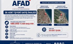 Yalova İl AFAD Müdürlüğü 58 Adet İşyerini İhale Usulüyle Satışa Çıkarıyor