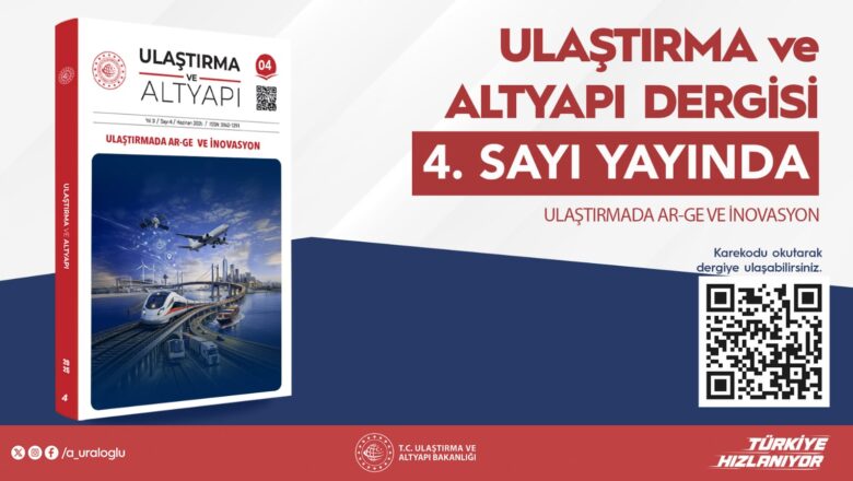  Ulaştırma Ve Altyapı Dergisi’nin 4’üncü Sayısı Yayımlandı