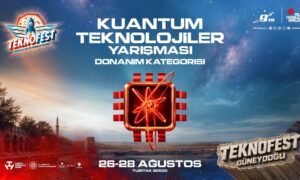 TEKNOFEST 2026 Kuantum Teknolojileri Yarışması’nda Final Heyecanı Başlıyor