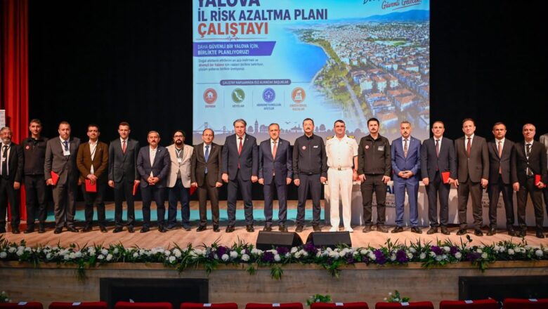 Yalova’da 2027-2031 İl Risk Azaltma Planı İçin Hazırlık Çalıştayı Düzenlendi