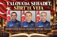 Yalova’da Şehadet, Siirt’te Vefa: Bu Millet Şehitlerini Unutmayacak