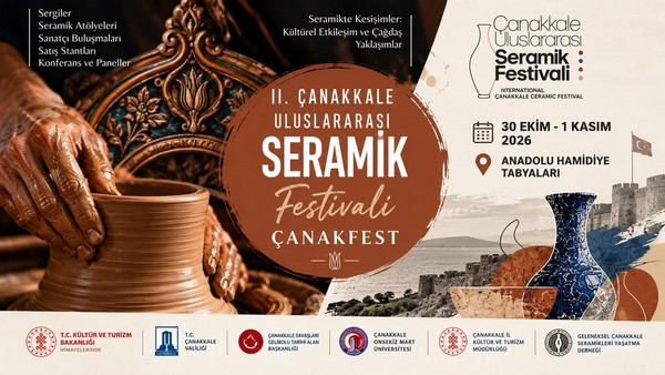  Çanakkale’de Kültür Mirası Sanatla Buluşuyor: II. Uluslararası Seramik Festivali (ÇANAKFEST) Başlıyor